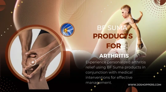 BF Suma Products for Arthritis: Comprehensive Guide to Relief and Management