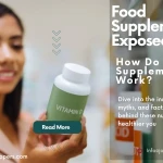 Food Supplements Exposed: How Do Food Supplements Work? If they do,